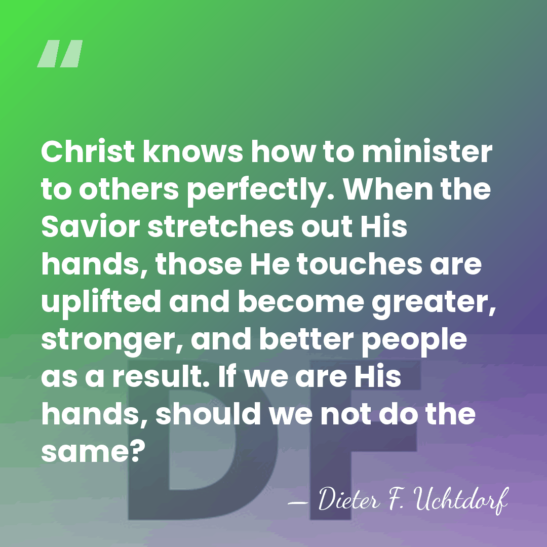 Christ knows how to minister to others perfectly. When the Savior stretches&hellip; - Dieter F. Uchtdorf
