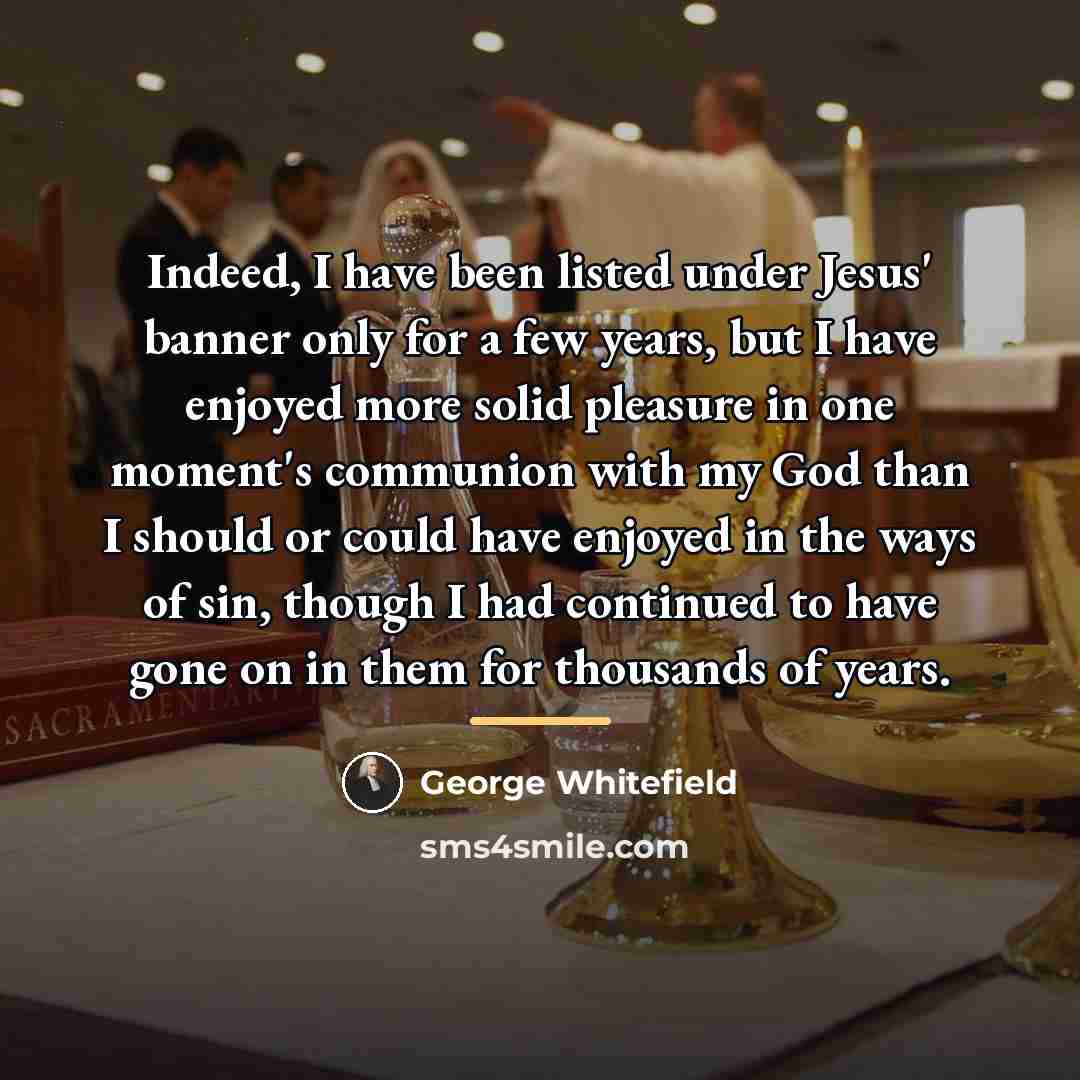 “Indeed, I have been listed under Jesus' banner only for…” quote by George Whitefield