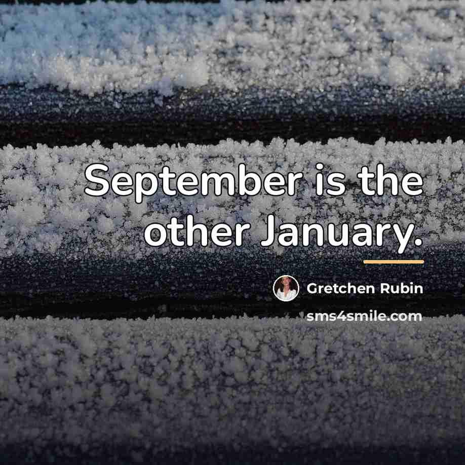 “September is the other January.…” quote by Gretchen Rubin