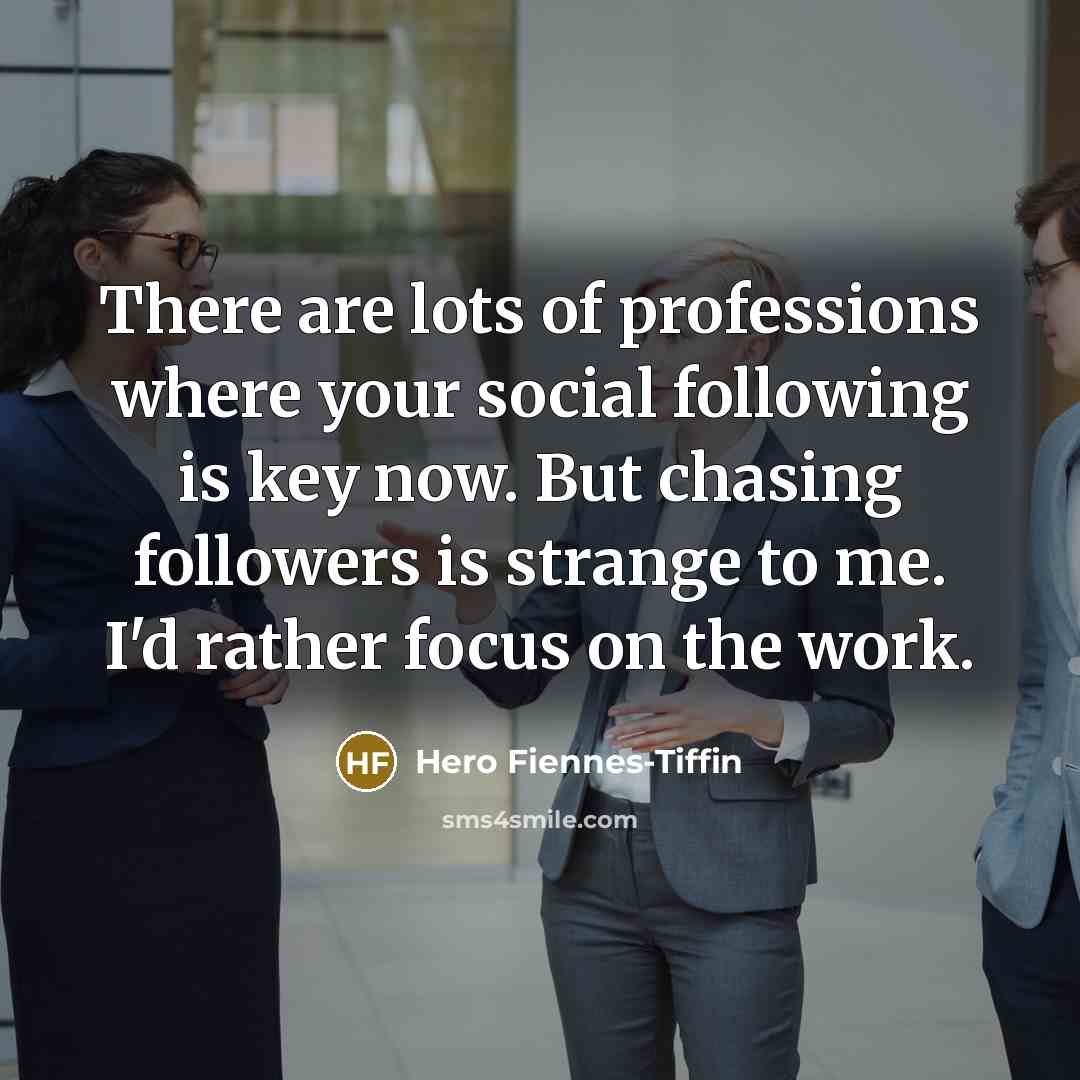 “There are lots of professions where your social following is…” quote by Hero Fiennes-Tiffin