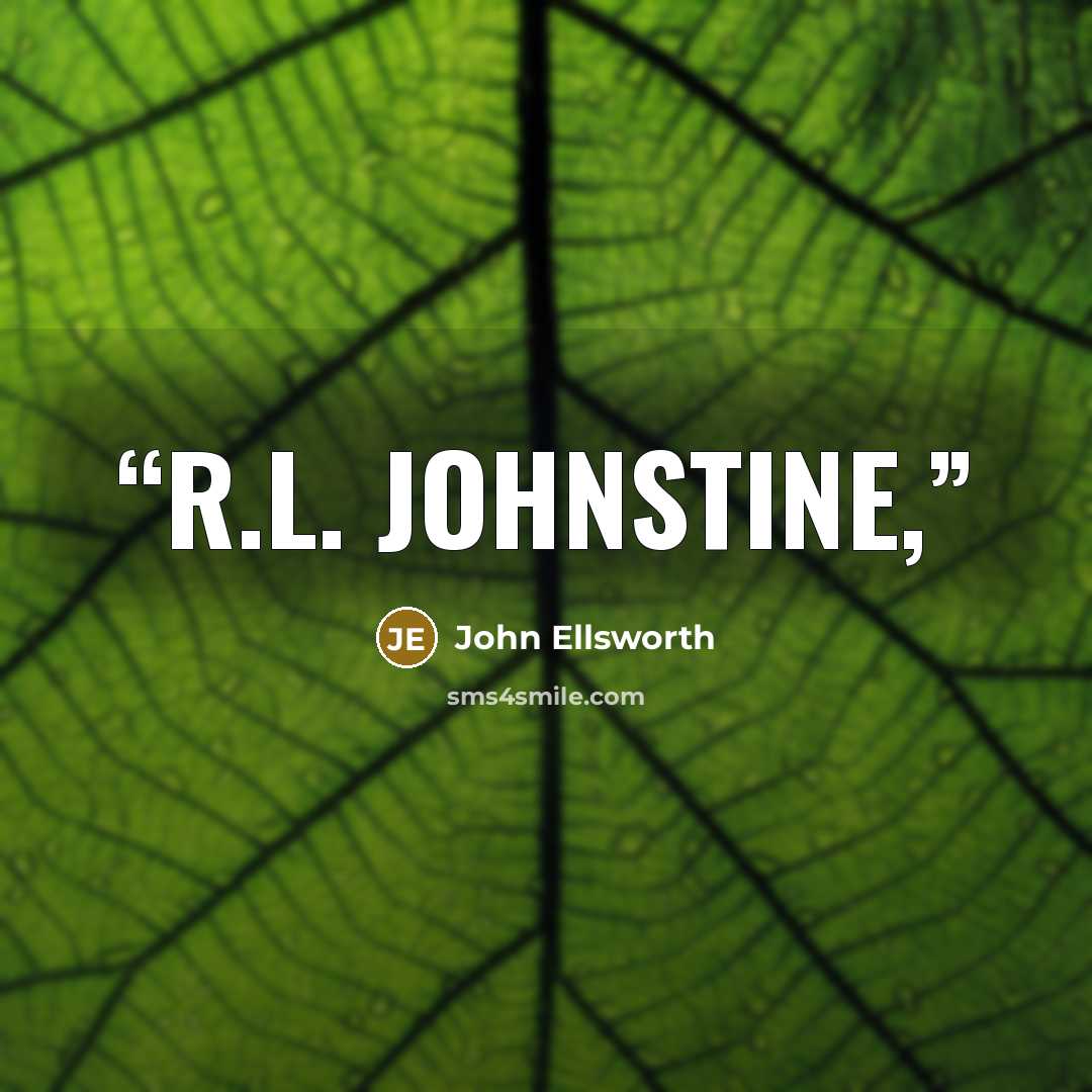 “R.L. Johnstine,” quote by John Ellsworth