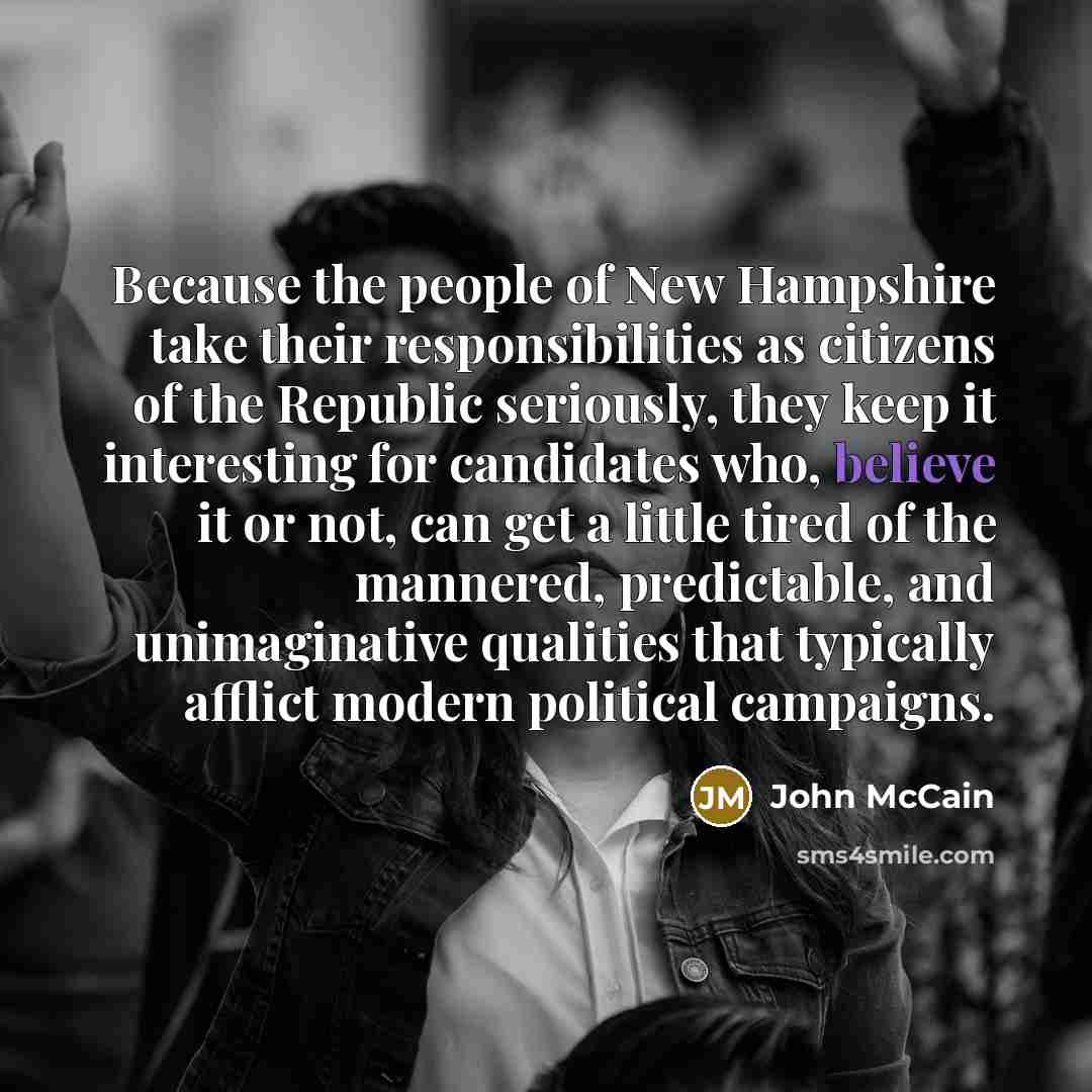 “Because the people of New Hampshire take their responsibilities as…” quote by John McCain