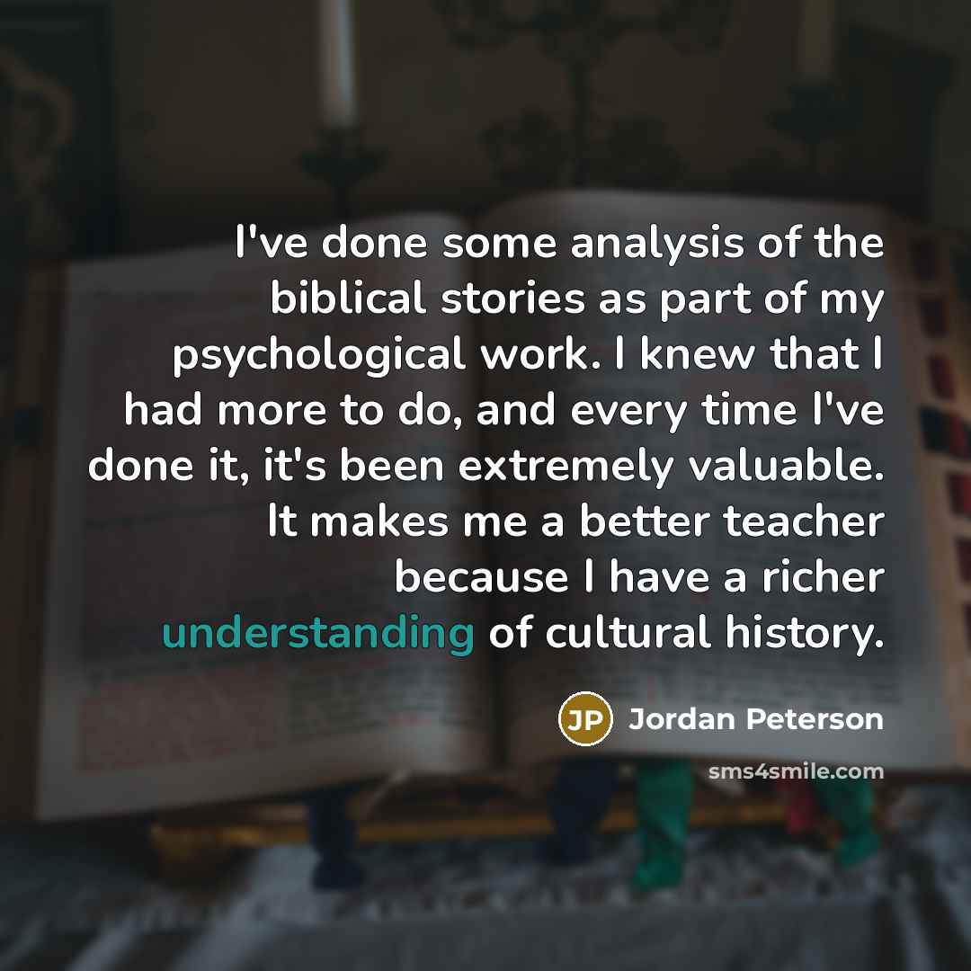 “I've done some analysis of the biblical stories as part…” quote by Jordan Peterson