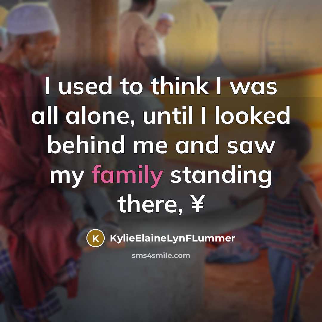 “I used to think I was all alone, until I…” quote by KylieElaineLynFLummer