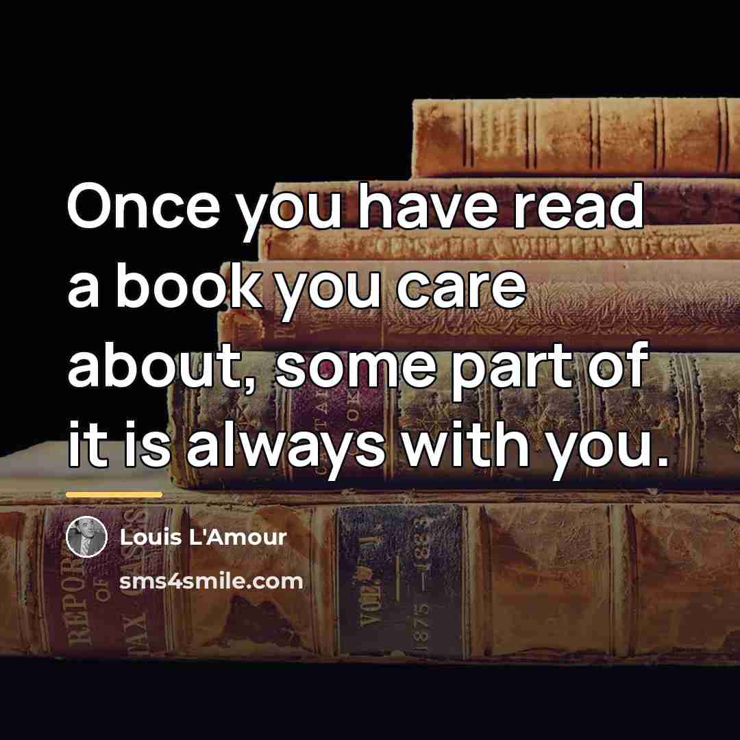 “Once you have read a book you care about, some…” quote by Louis L'Amour