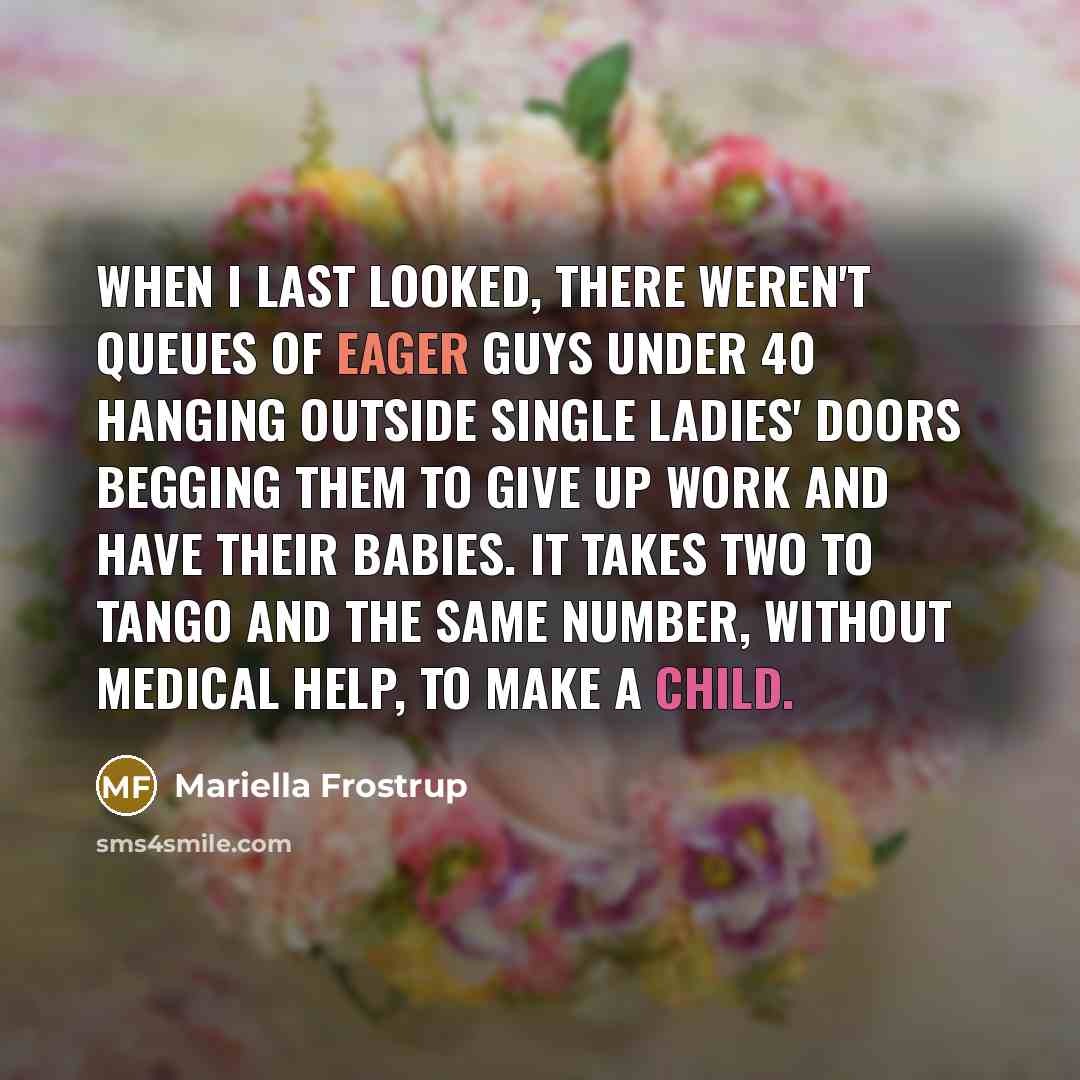 “When I last looked, there weren't queues of eager guys…” quote by Mariella Frostrup