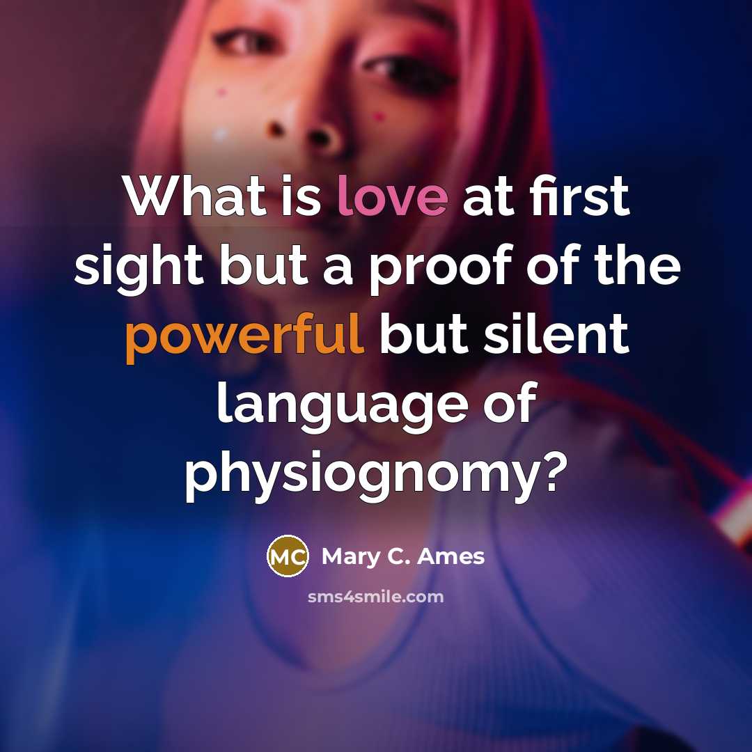 “What is love at first sight but a proof of…” quote by Mary C. Ames