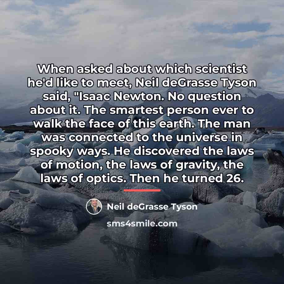 “When asked about which scientist he'd like to meet, Neil…” quote by Neil deGrasse Tyson
