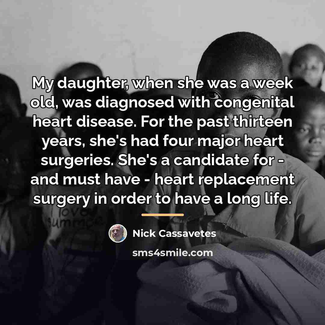 “My daughter, when she was a week old, was diagnosed…” quote by Nick Cassavetes