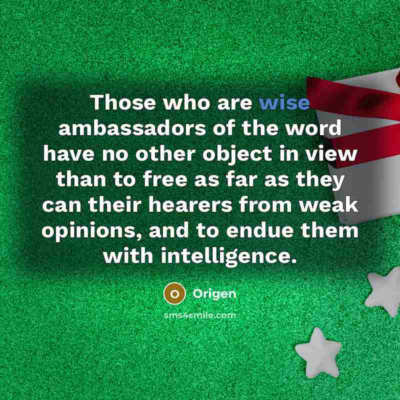 “Those who are wise ambassadors of the word have no…” quote by Origen
