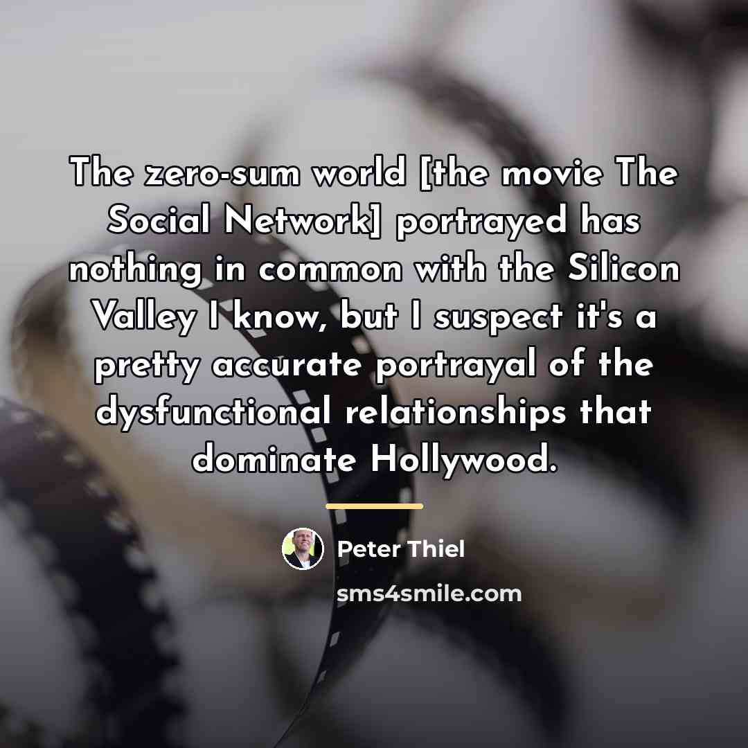 “The zero-sum world [the movie The Social Network] portrayed has…” quote by Peter Thiel