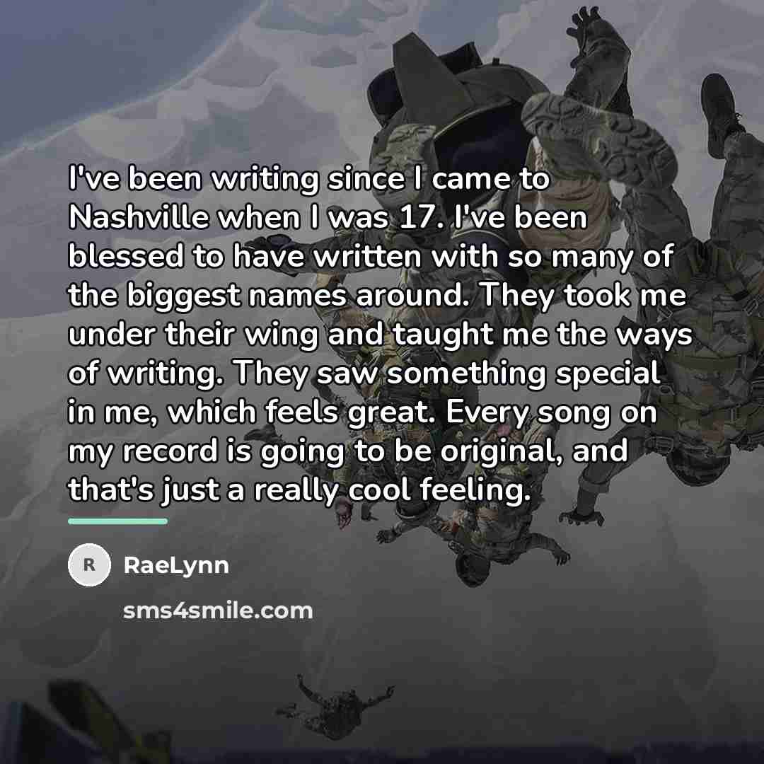 “I've been writing since I came to Nashville when I…” quote by RaeLynn