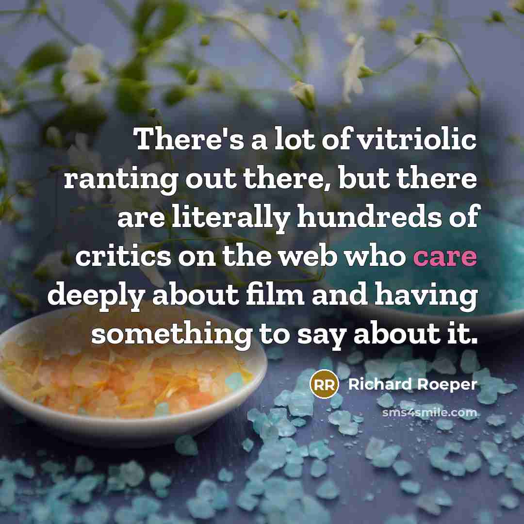 “There's a lot of vitriolic ranting out there, but there…” quote by Richard Roeper