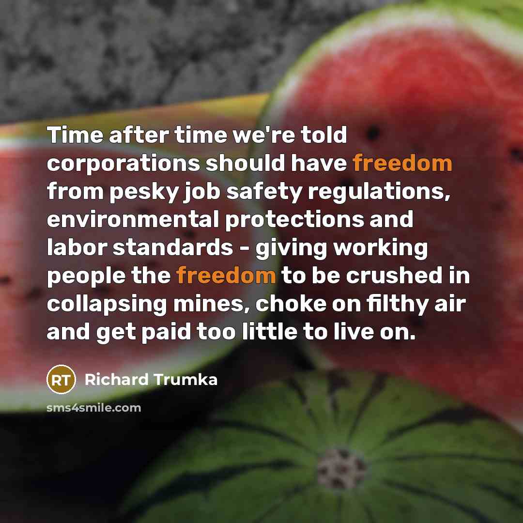 “Time after time we're told corporations should have freedom from…” quote by Richard Trumka