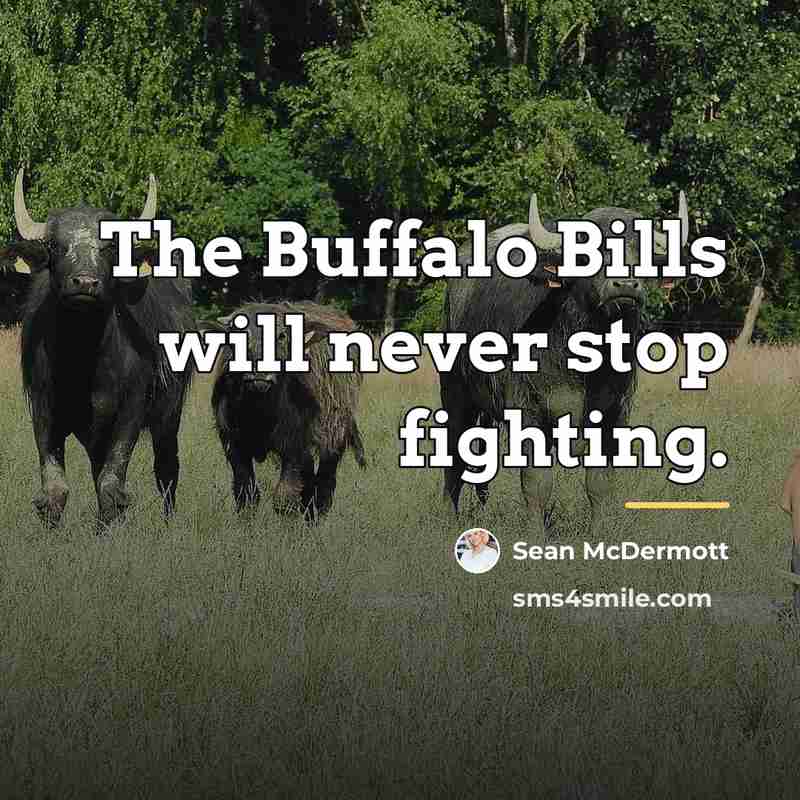“The Buffalo Bills will never stop fighting.…” quote by Sean McDermott