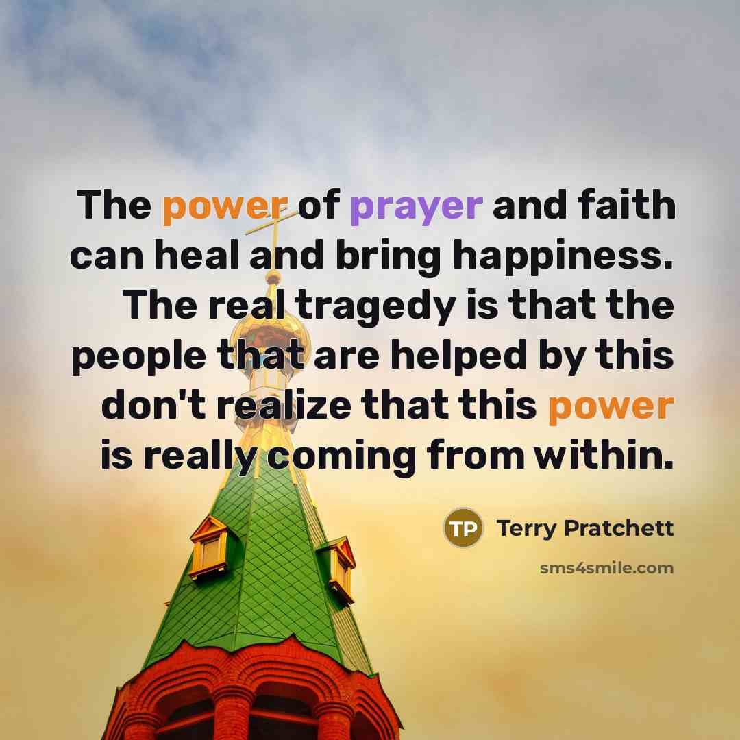 “The power of prayer and faith can heal and bring…” quote by Terry Pratchett