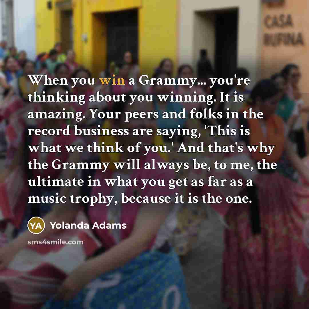 “When you win a Grammy... you're thinking about you winning.…” quote by Yolanda Adams