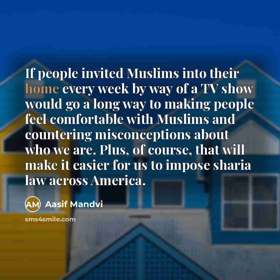 “If people invited Muslims into their home every week by…” quote by Aasif Mandvi