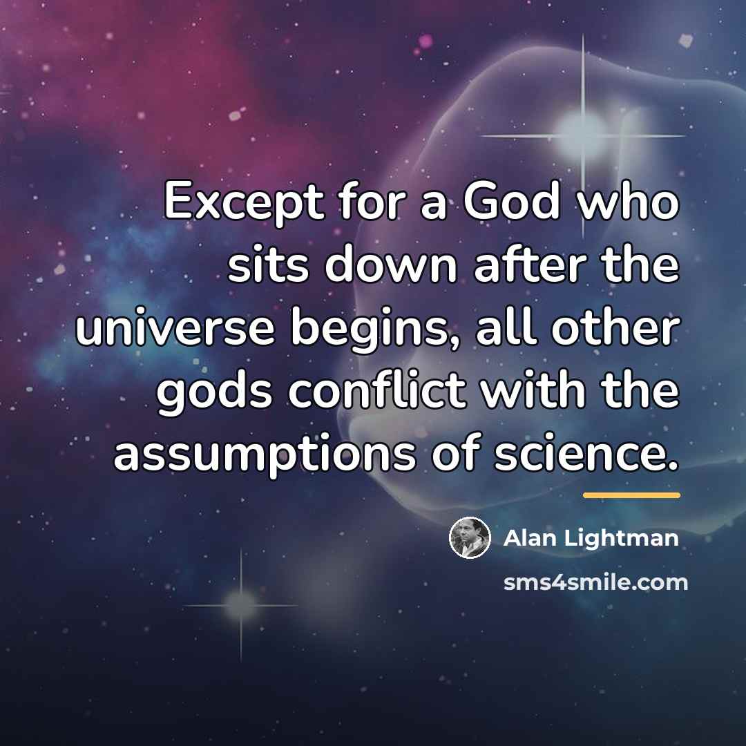 “Except for a God who sits down after the universe…” quote by Alan Lightman