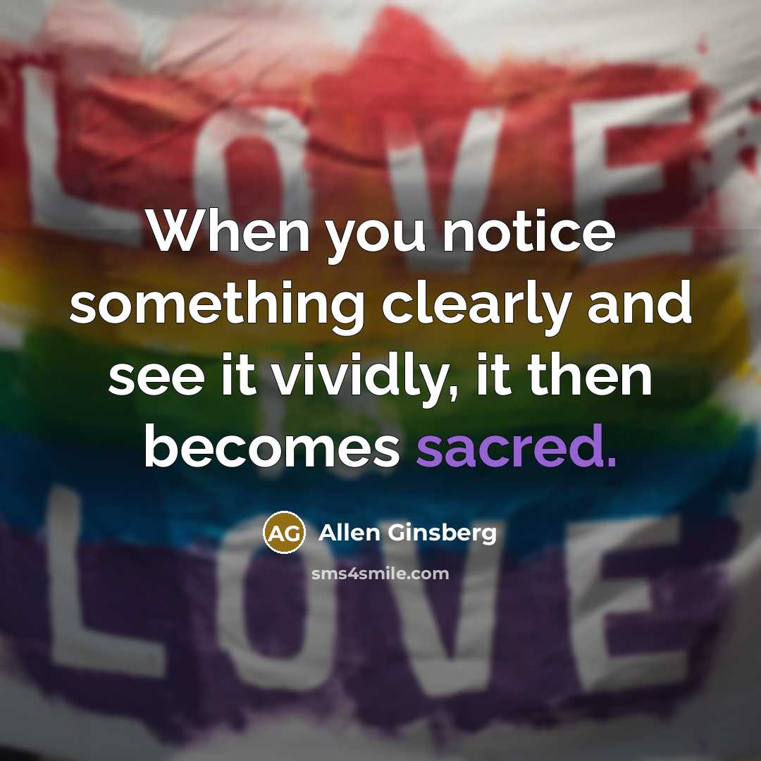 “When you notice something clearly and see it vividly, it…” quote by Allen Ginsberg