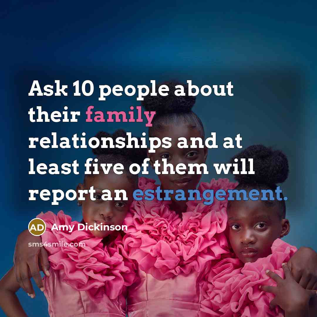 “Ask 10 people about their family relationships and at least…” quote by Amy Dickinson