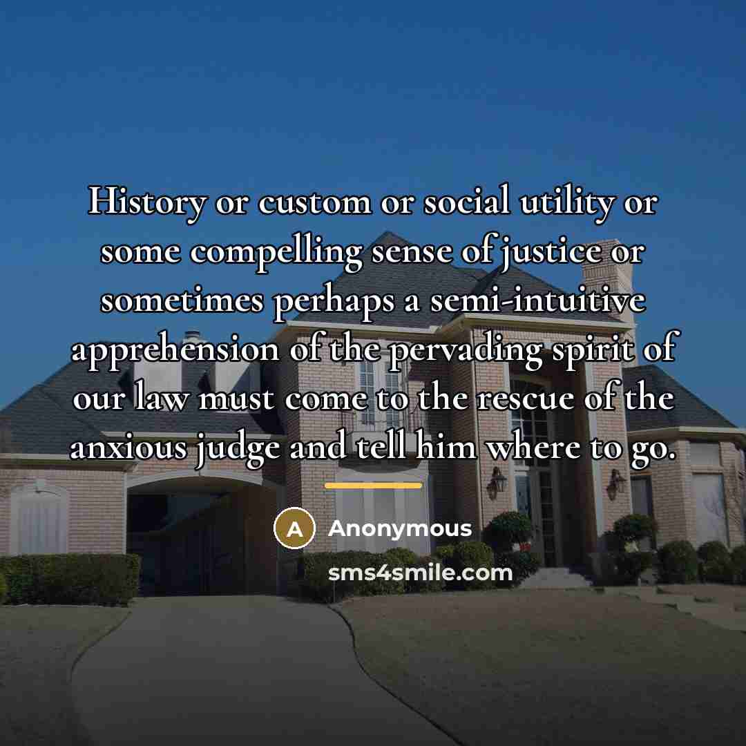 “History or custom or social utility or some compelling sense…” quote by Anonymous