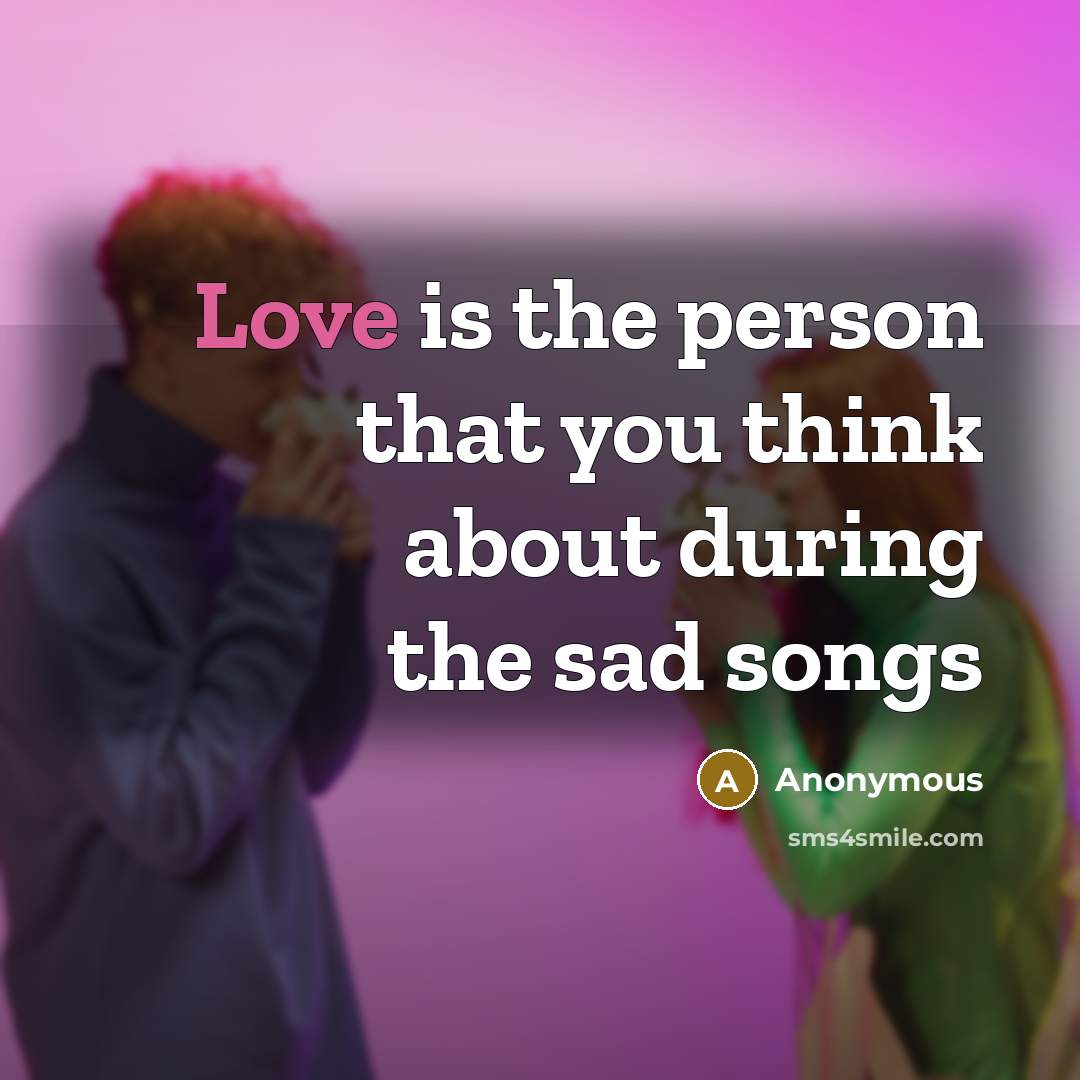 “Love is the person that you think about during the…” quote by Anonymous