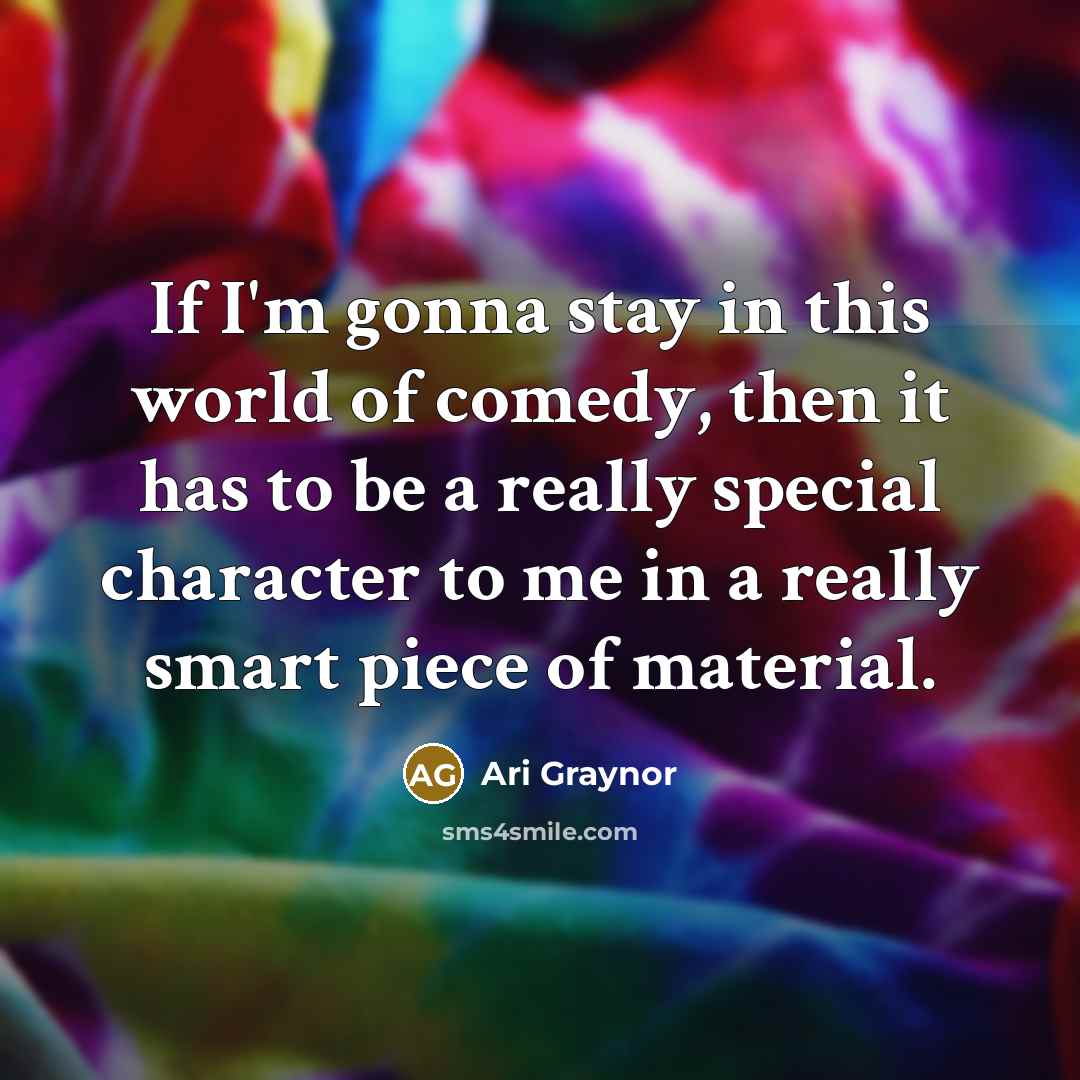 “If I'm gonna stay in this world of comedy, then…” quote by Ari Graynor
