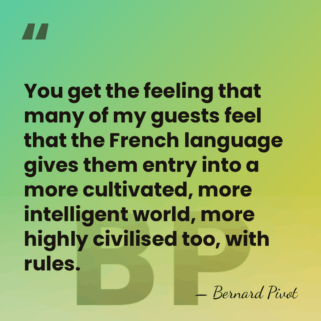 You get the feeling that many of my guests feel that the&hellip; - Bernard Pivot