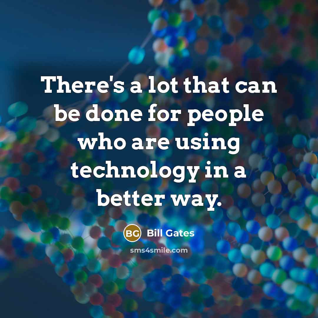 “There's a lot that can be done for people who…” quote by Bill Gates