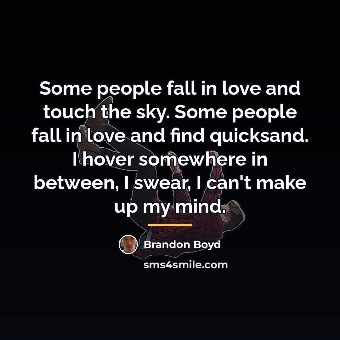 “Some people fall in love and touch the sky. Some…” quote by Brandon Boyd