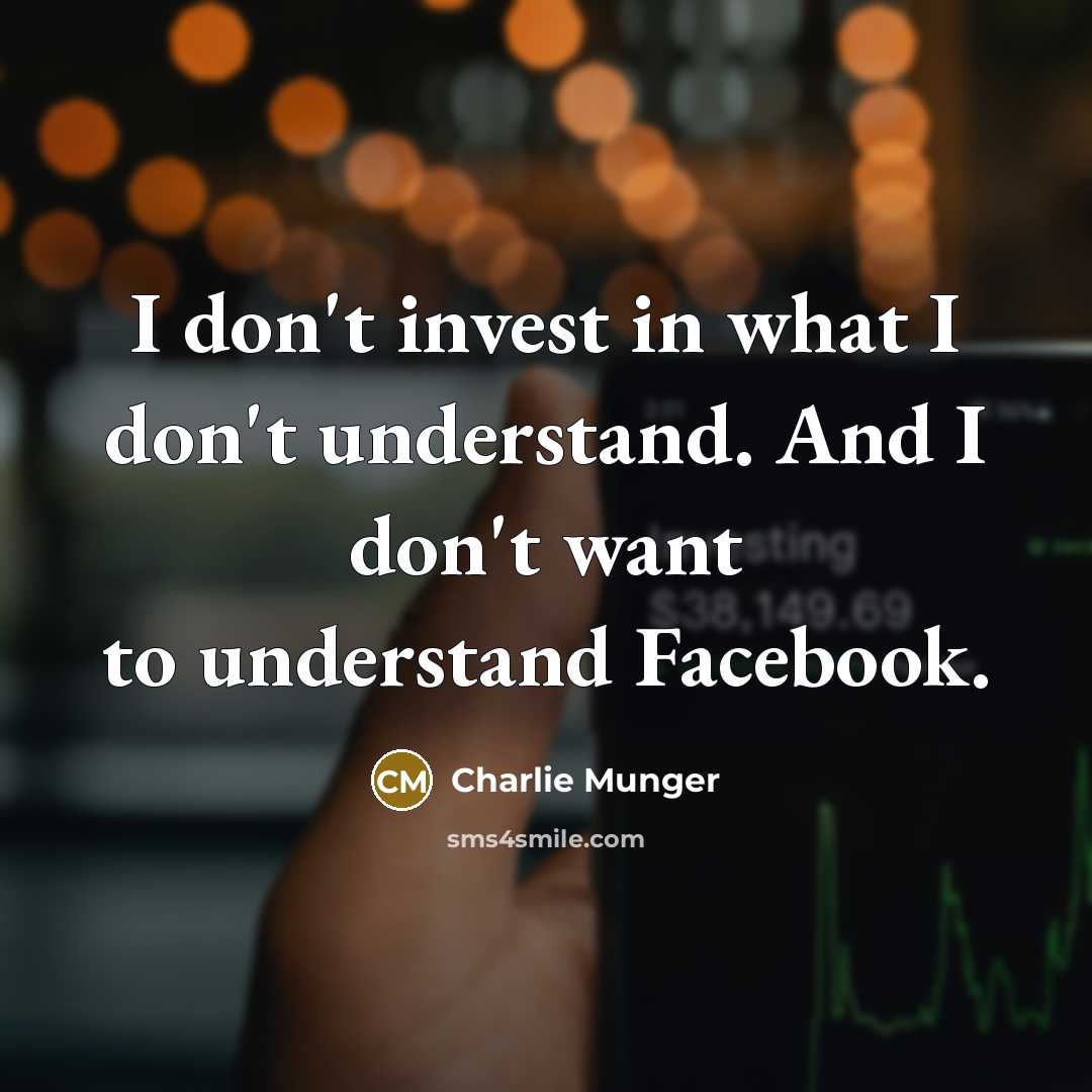 “I don't invest in what I don't understand. And I…” quote by Charlie Munger