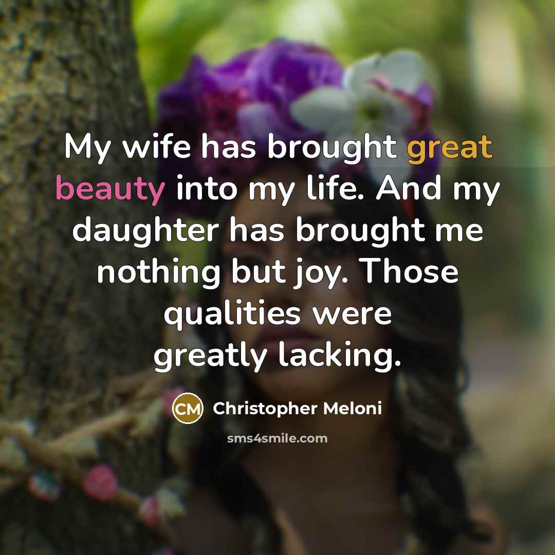 “My wife has brought great beauty into my life. And…” quote by Christopher Meloni