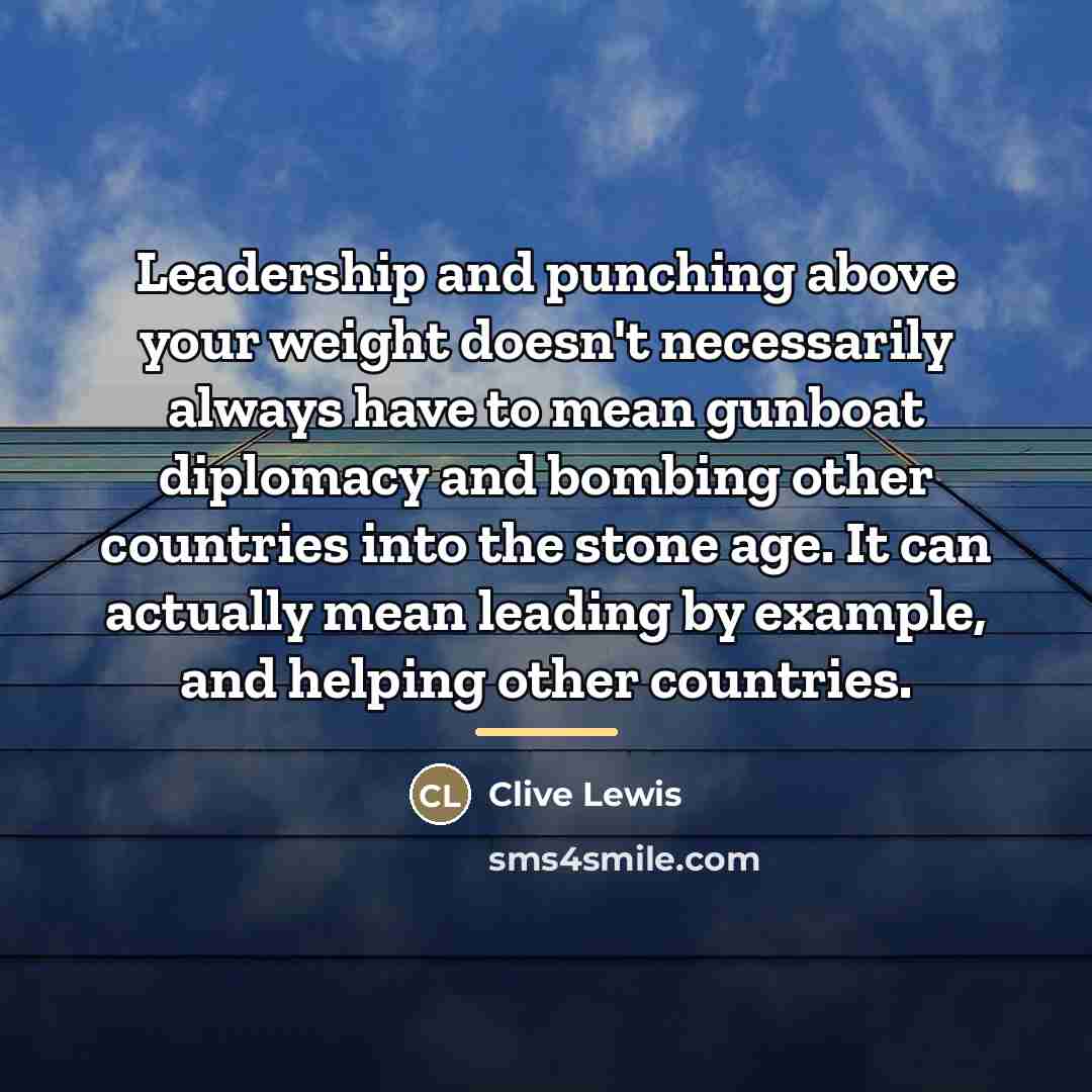 “Leadership and punching above your weight doesn't necessarily always have…” quote by Clive Lewis