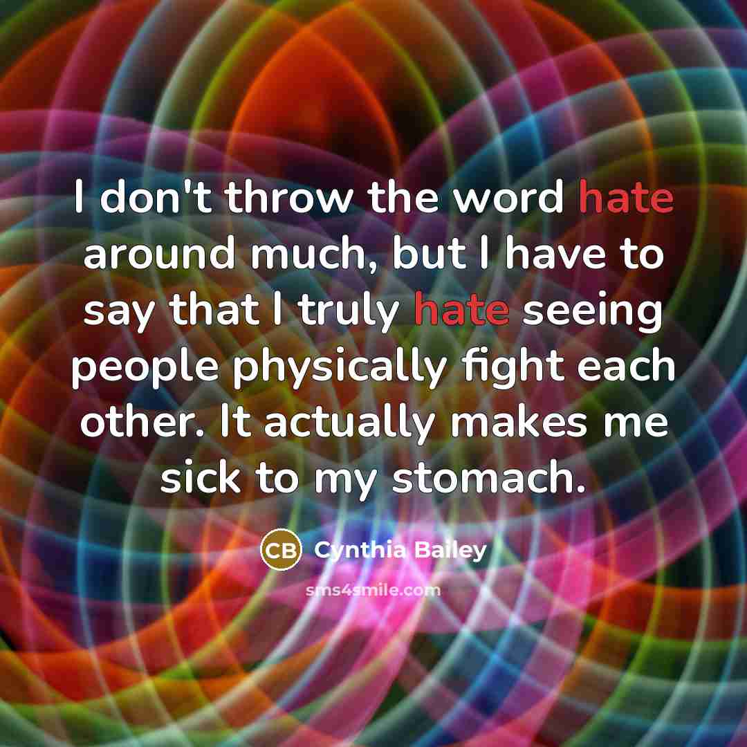 “I don't throw the word hate around much, but I…” quote by Cynthia Bailey