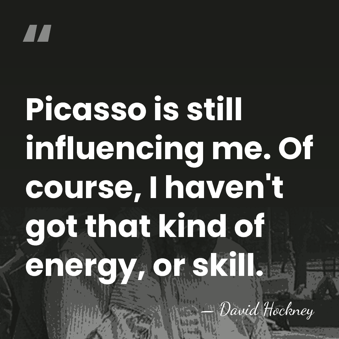 Picasso is still influencing me. Of course, I haven't got that kind&hellip; - David Hockney
