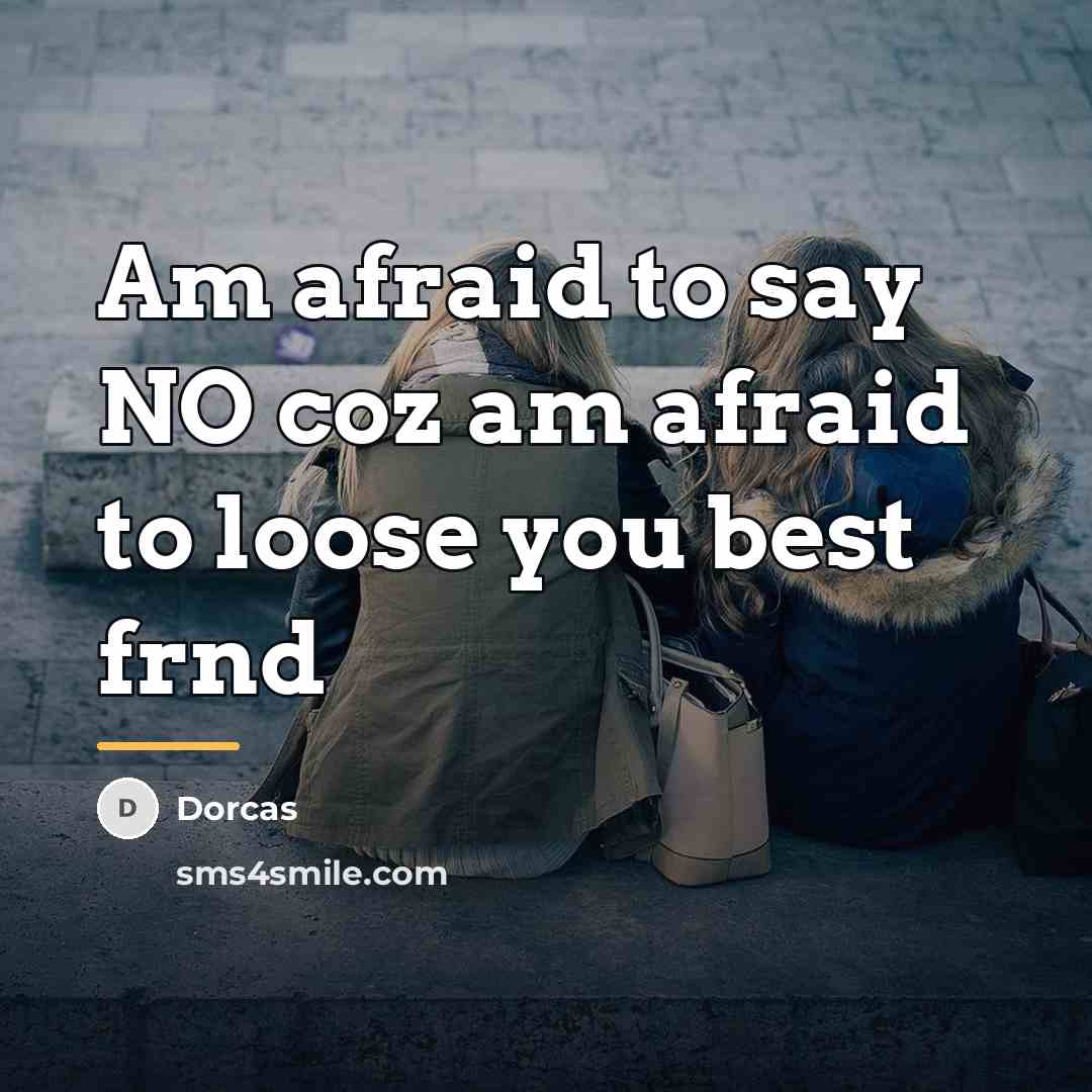 “Am afraid to say NO coz am afraid to loose…” quote by Dorcas