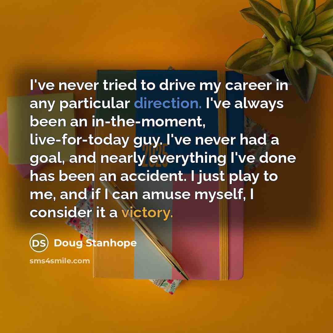 “I've never tried to drive my career in any particular…” quote by Doug Stanhope