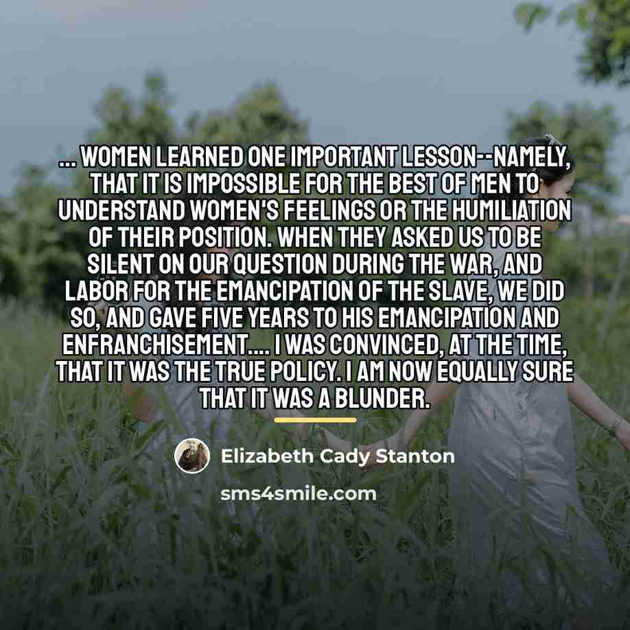 “... women learned one important lesson--namely, that it is impossible…” quote by Elizabeth Cady Stanton