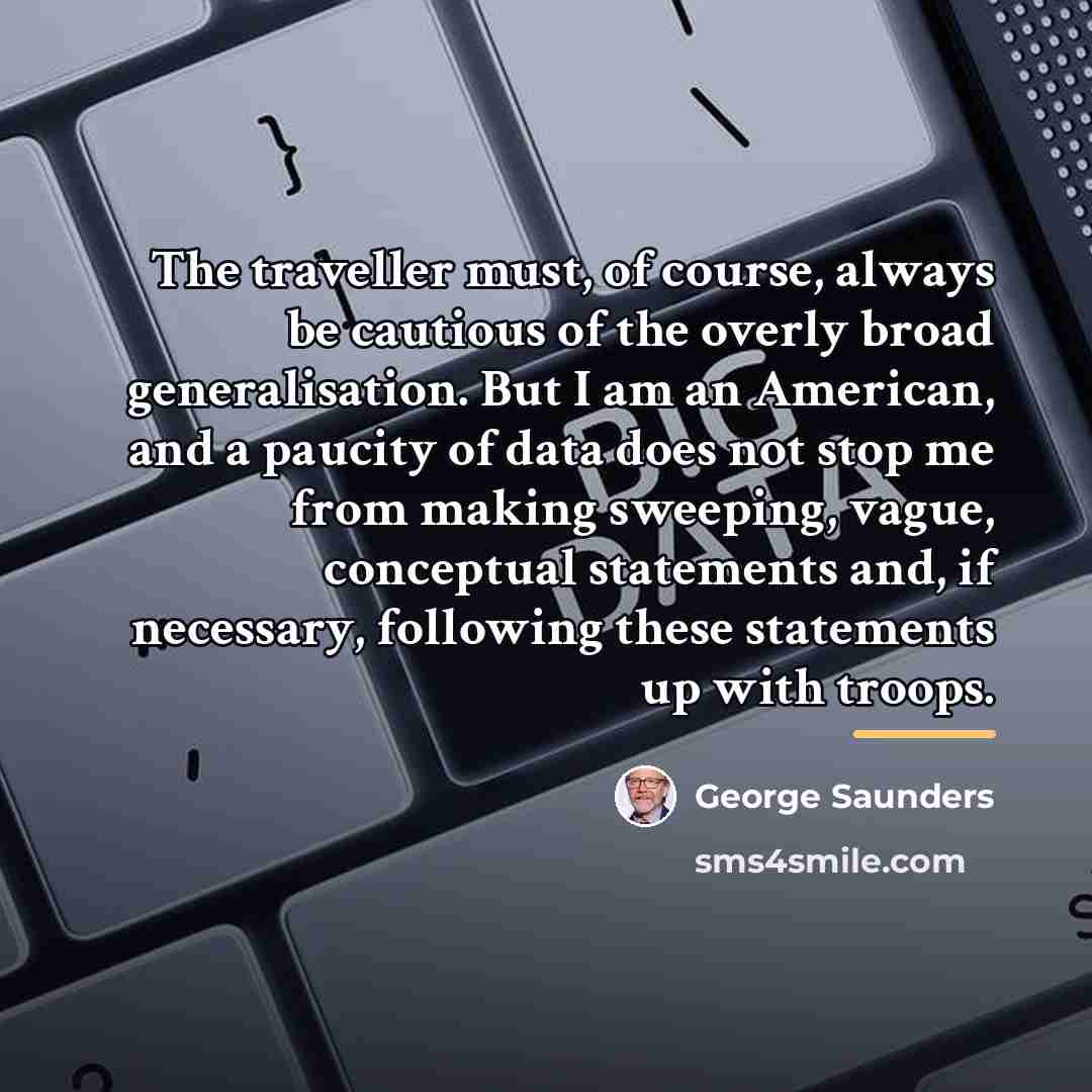“The traveller must, of course, always be cautious of the…” quote by George Saunders