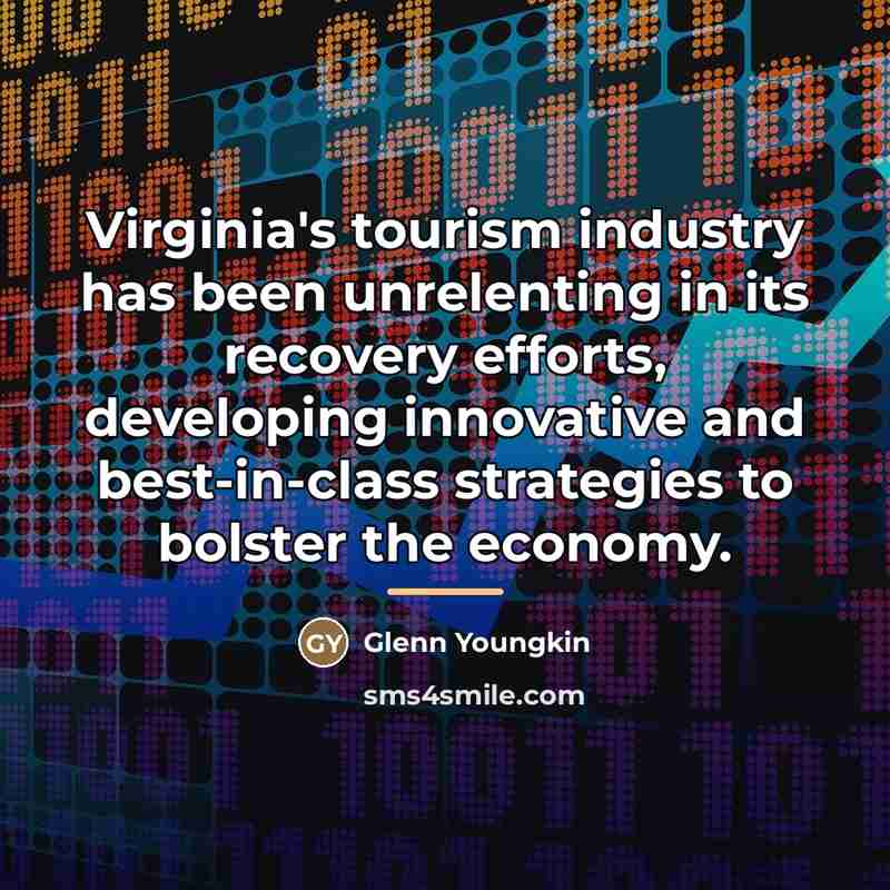 “Virginia's tourism industry has been unrelenting in its recovery efforts,…” quote by Glenn Youngkin