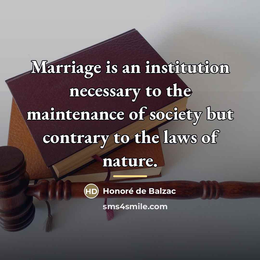“Marriage is an institution necessary to the maintenance of society…” quote by Honore de Balzac