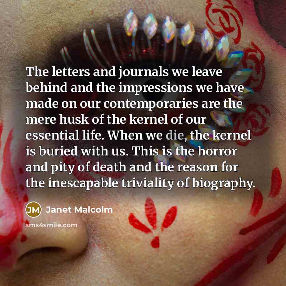 “The letters and journals we leave behind and the impressions…” quote by Janet Malcolm