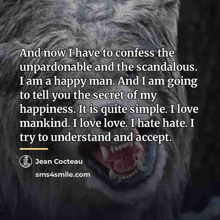 “And now I have to confess the unpardonable and the…” quote by Jean Cocteau