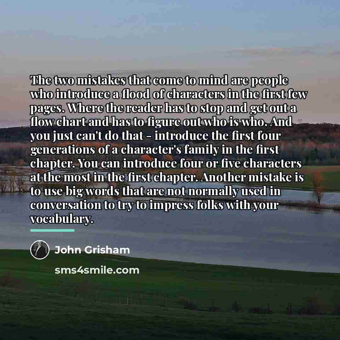 “The two mistakes that come to mind are people who…” quote by John Grisham
