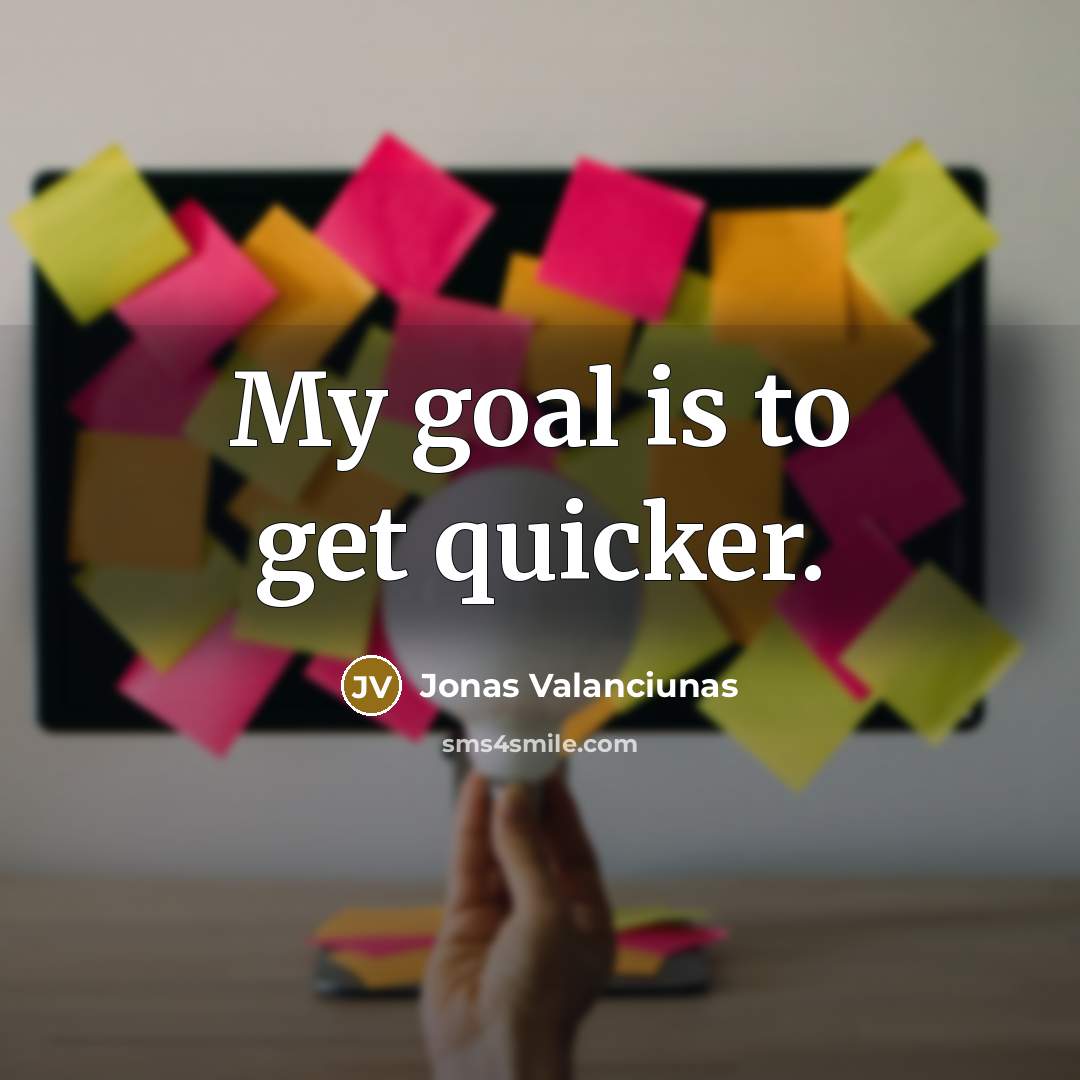 “My goal is to get quicker.…” quote by Jonas Valanciunas