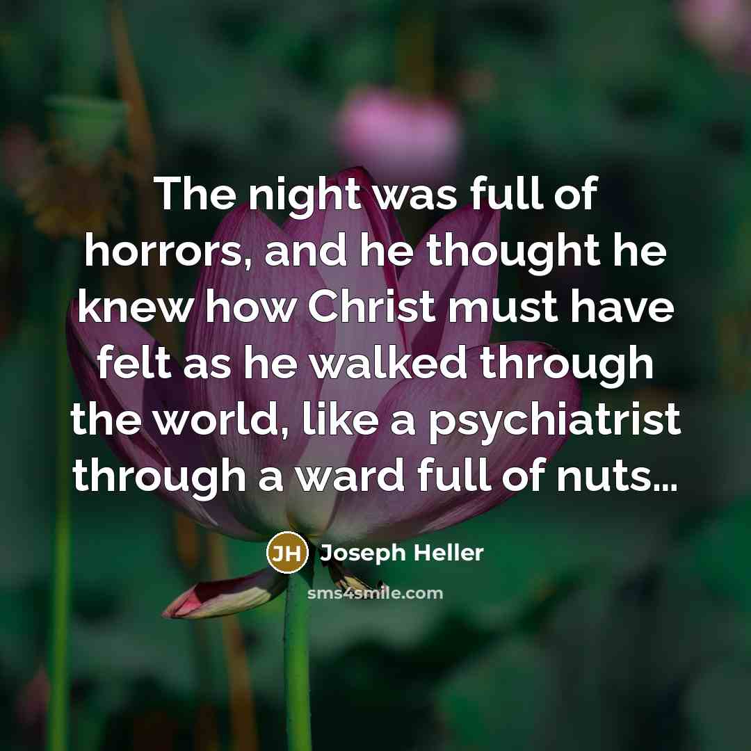 “The night was full of horrors, and he thought he…” quote by Joseph Heller