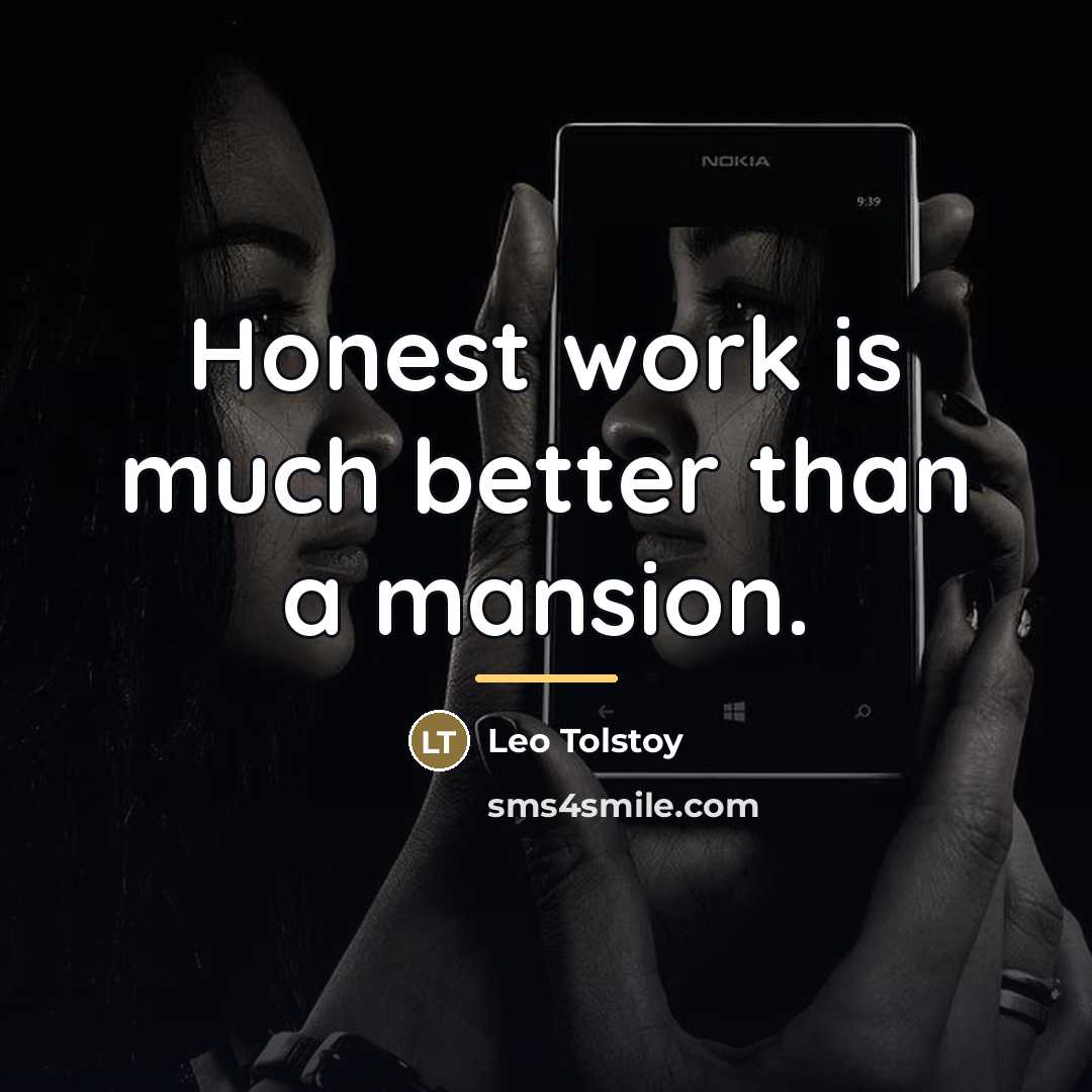 “Honest work is much better than a mansion.…” quote by Leo Tolstoy