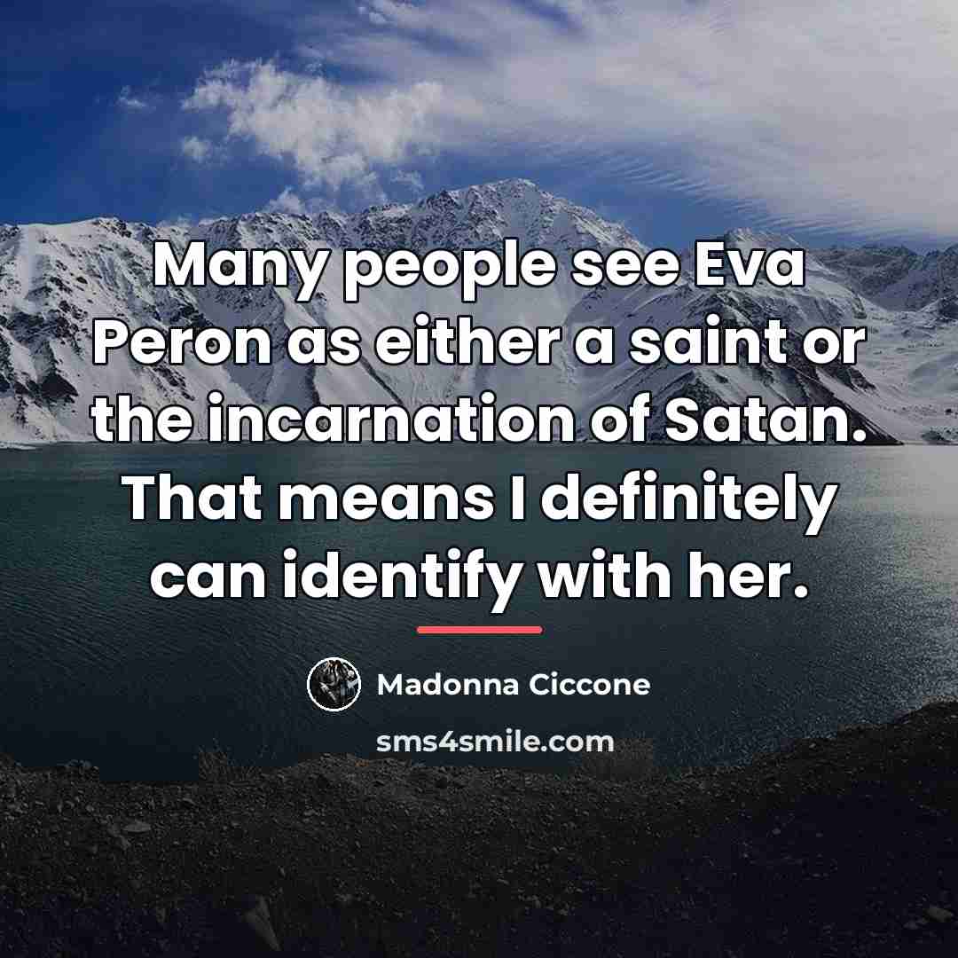 “Many people see Eva Peron as either a saint or…” quote by Madonna Ciccone
