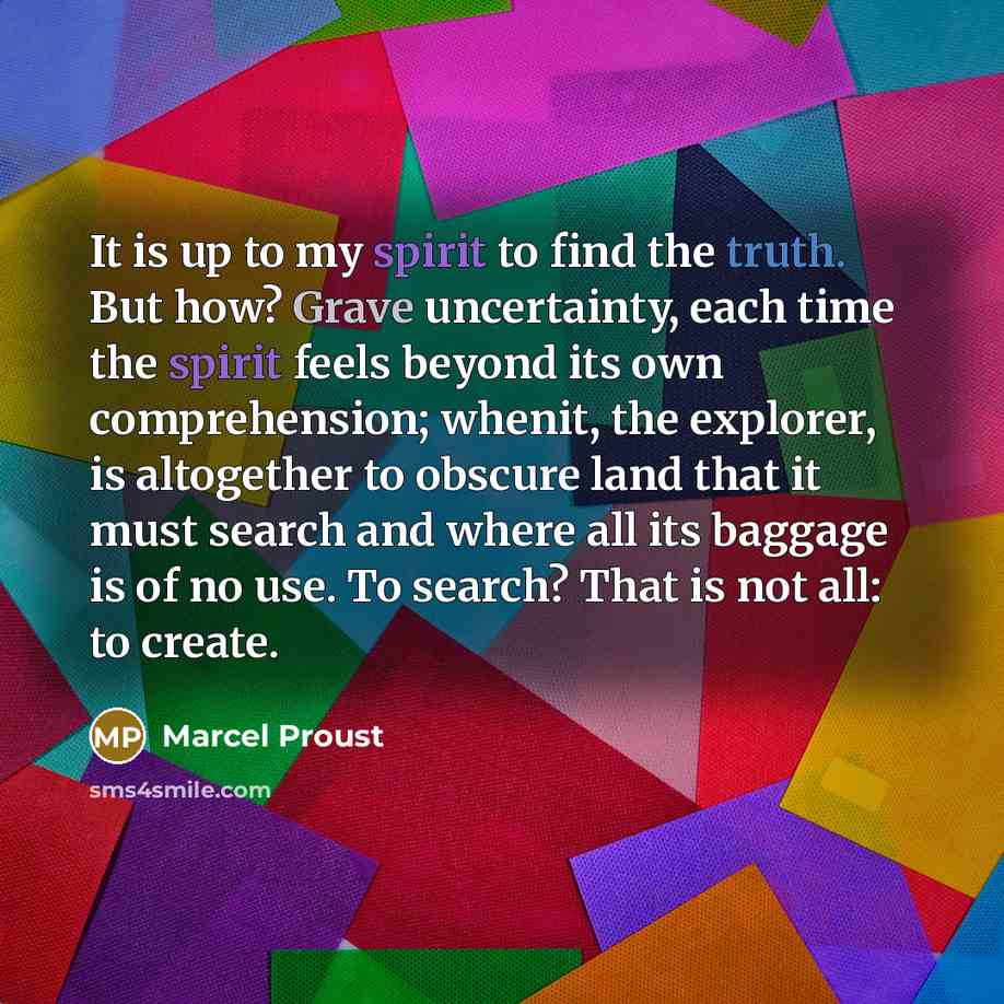 “It is up to my spirit to find the truth.…” quote by Marcel Proust